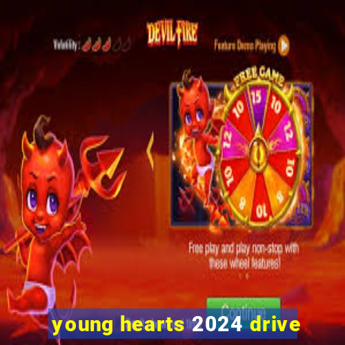 young hearts 2024 drive